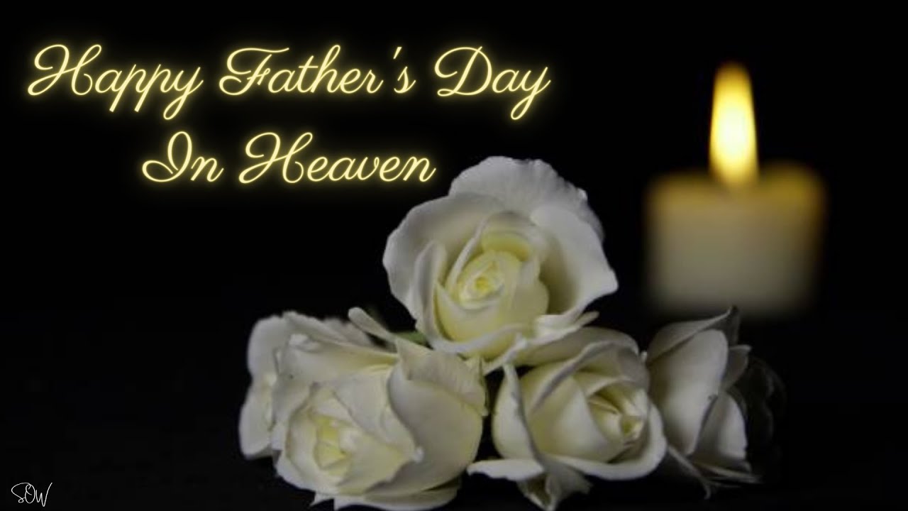 Happy Father's Day In Heaven Dad | Honoring His Memory.