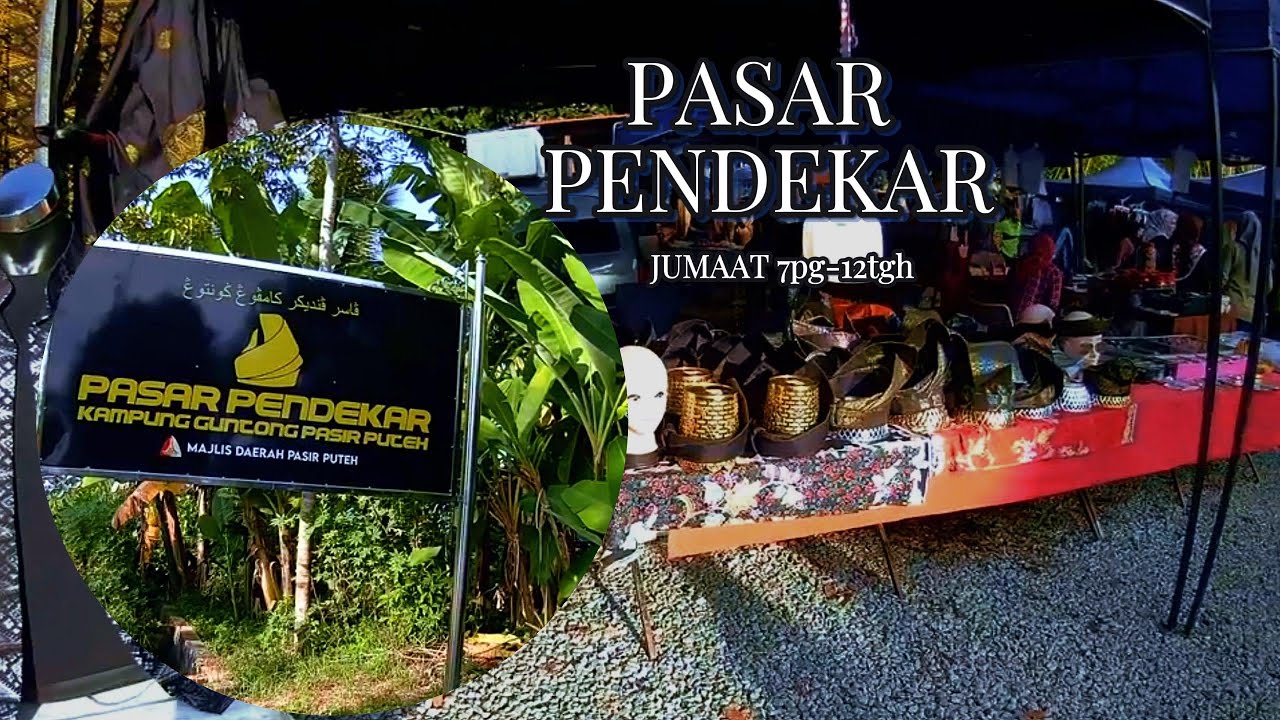 PASAR PENDEKAR PASIR PUTEH KELANTAN