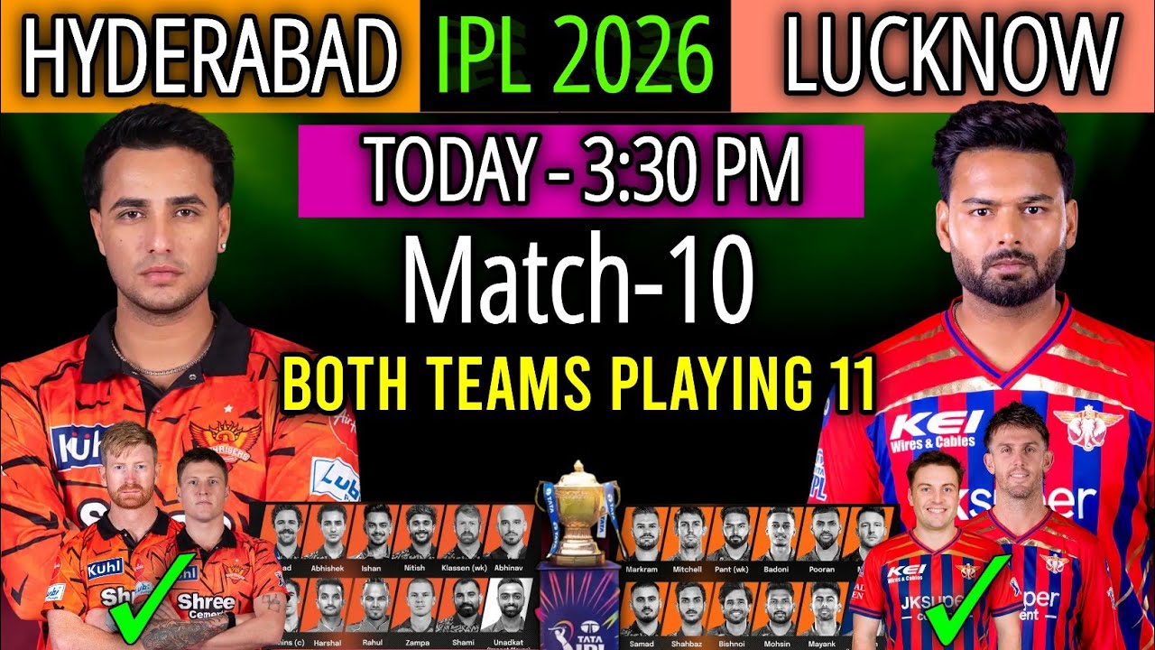 IPL 2026 Match- 10 | Hyderabad vs Lucknow Match Playing 11 | SRH vs LSG Playing 11 2026 | SRH vs LSG
