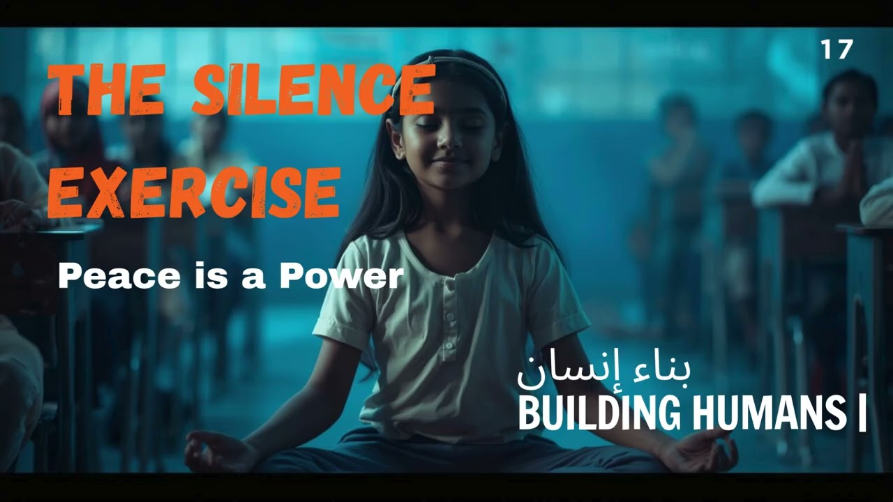 Building Humans 17| The Silence Exercise: Peace is a Power