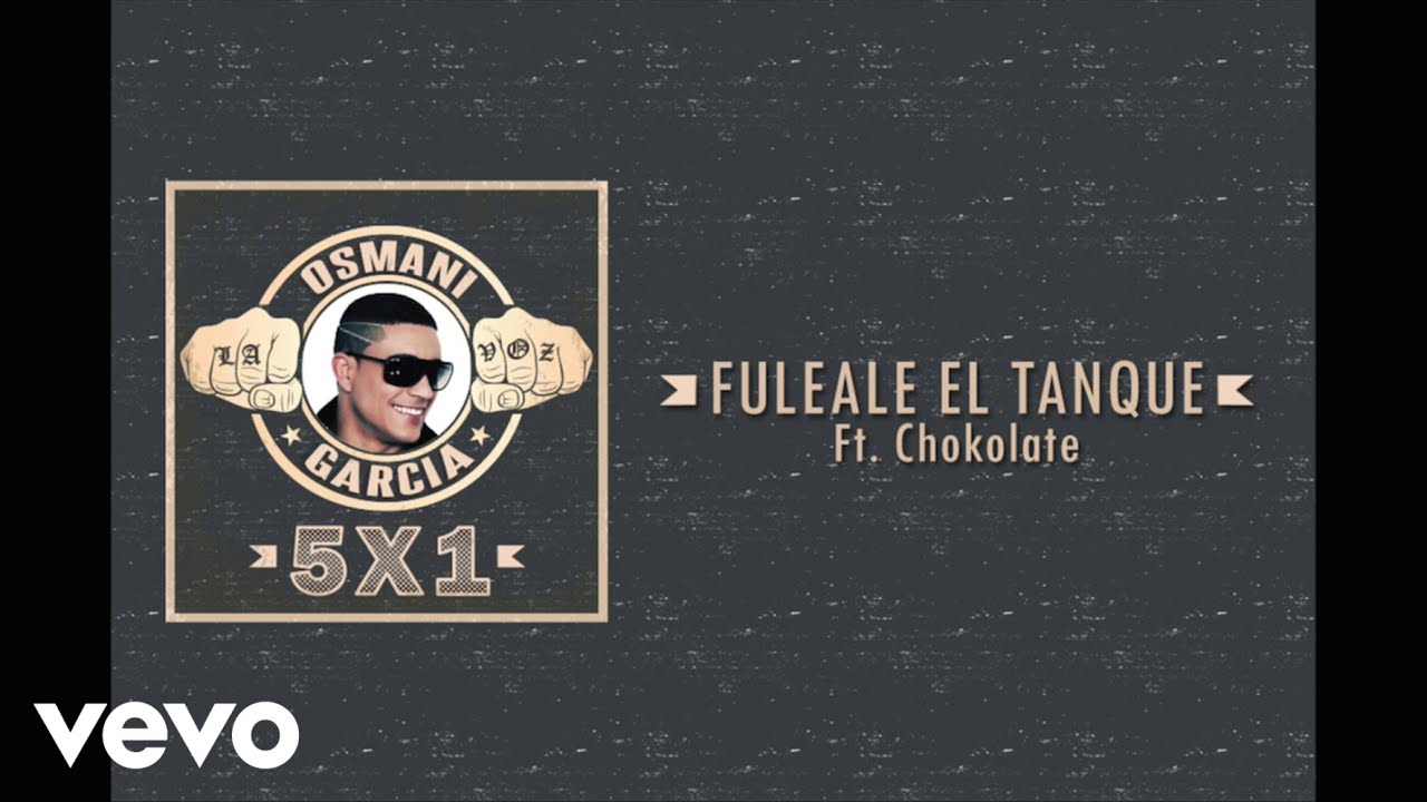 Osmani Garcia - Fuleale El Tanque (Audio Only) ft. Chokolate
