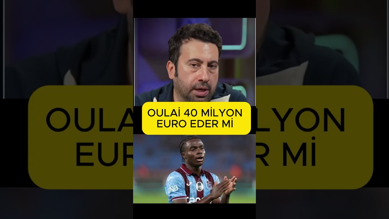 OULAİ 40 MİLYON EURO EDER Mİ