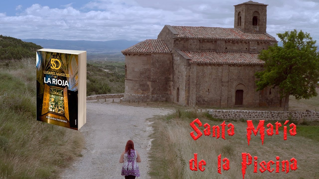 Lugares Mágicos de La Rioja: Santa María de la Piscina