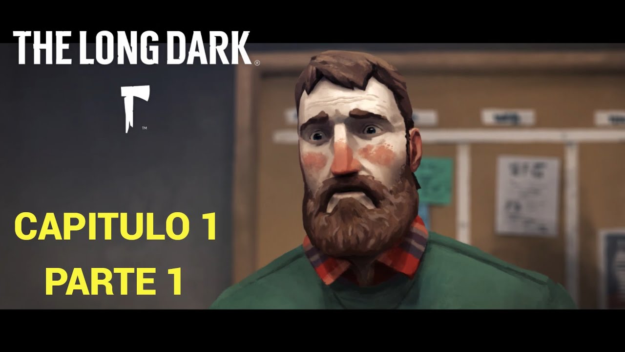 SOBREVIVIREMOS??? - CAPITULO 1 PARTE 1 - THE LONG DARK GAMEPLAY ESPAÑOL NO COMMENTARY