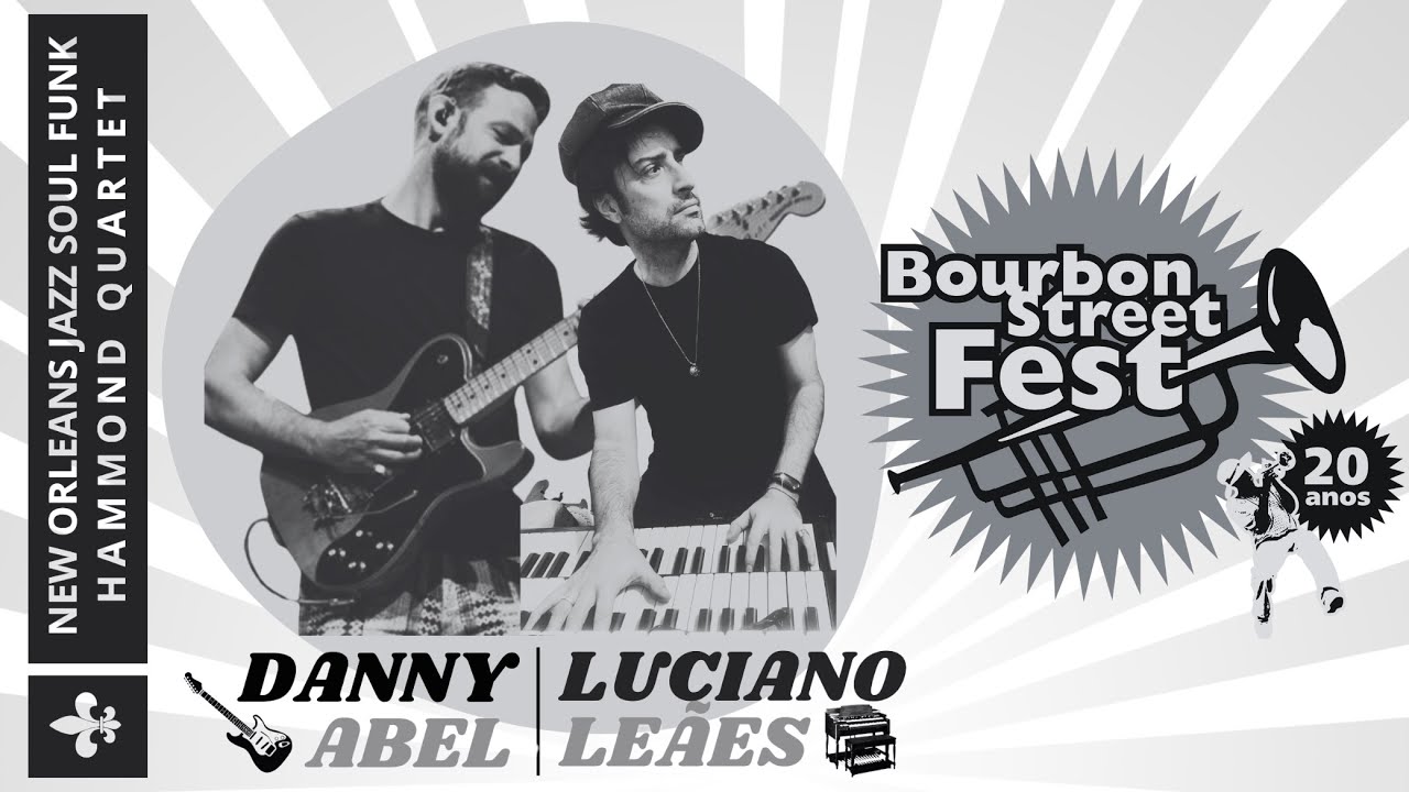 Danny Abel & Luciano Leaes @ Bourbon Street Fest SP Brazil