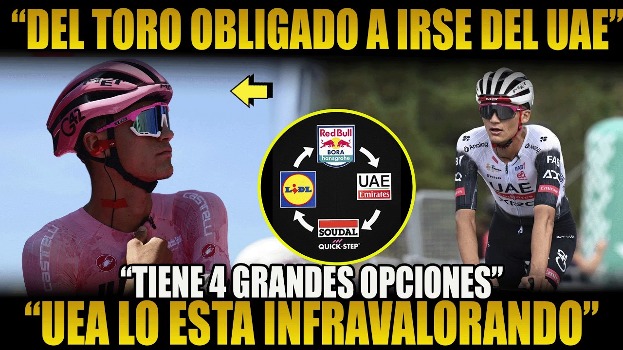 &iexcl;DEL TORO TIENE QUE IRSE YA! SER&Iacute;A LIDER EN CUALQUIER EQUIPO Y OPTAR&Iacute;A A TODO POR TADEJ POGACAR