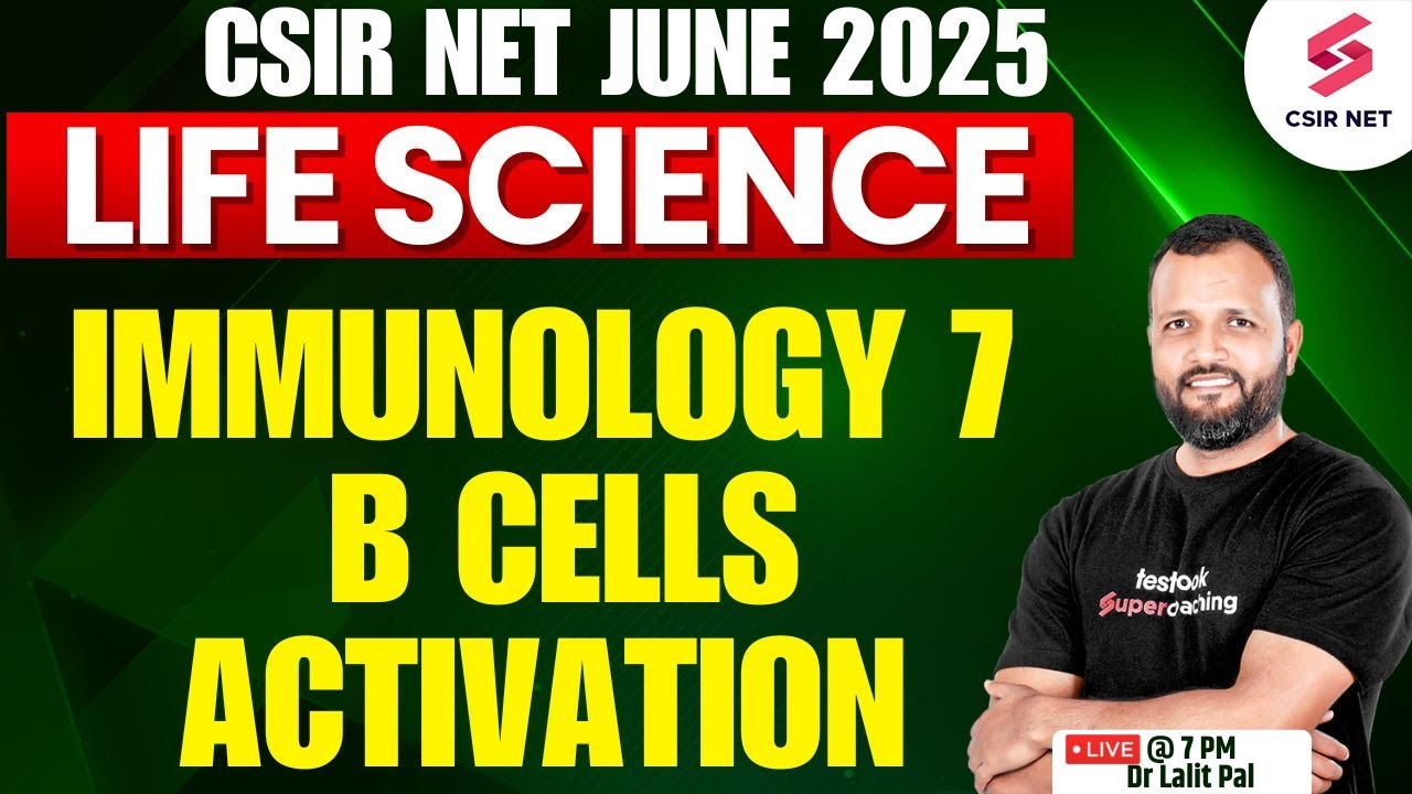 CSIR NET June 2025 | Life Science Preparation | Immunology 7 B Cell Activation | Dr Lalit Pal