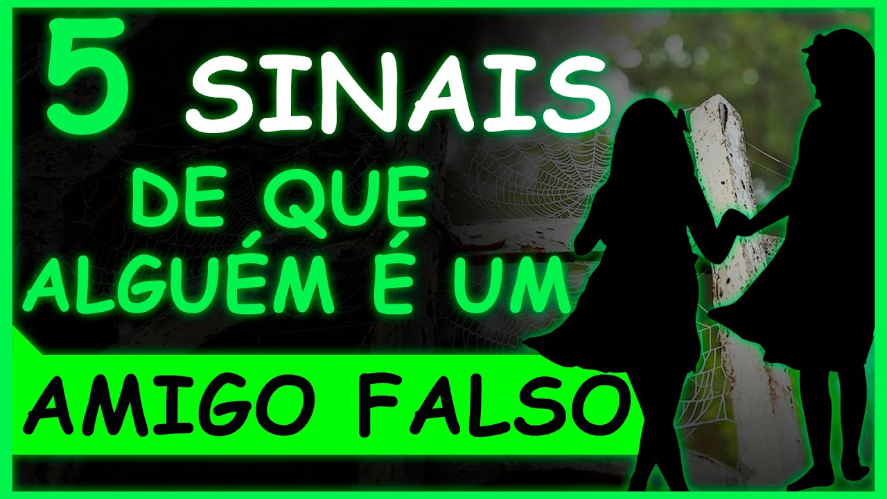 Sinais De Que Alguém Não É Realmente Seu Amigo - Amigo Falso - Falsa Amizade - SAÚDE MENTAL