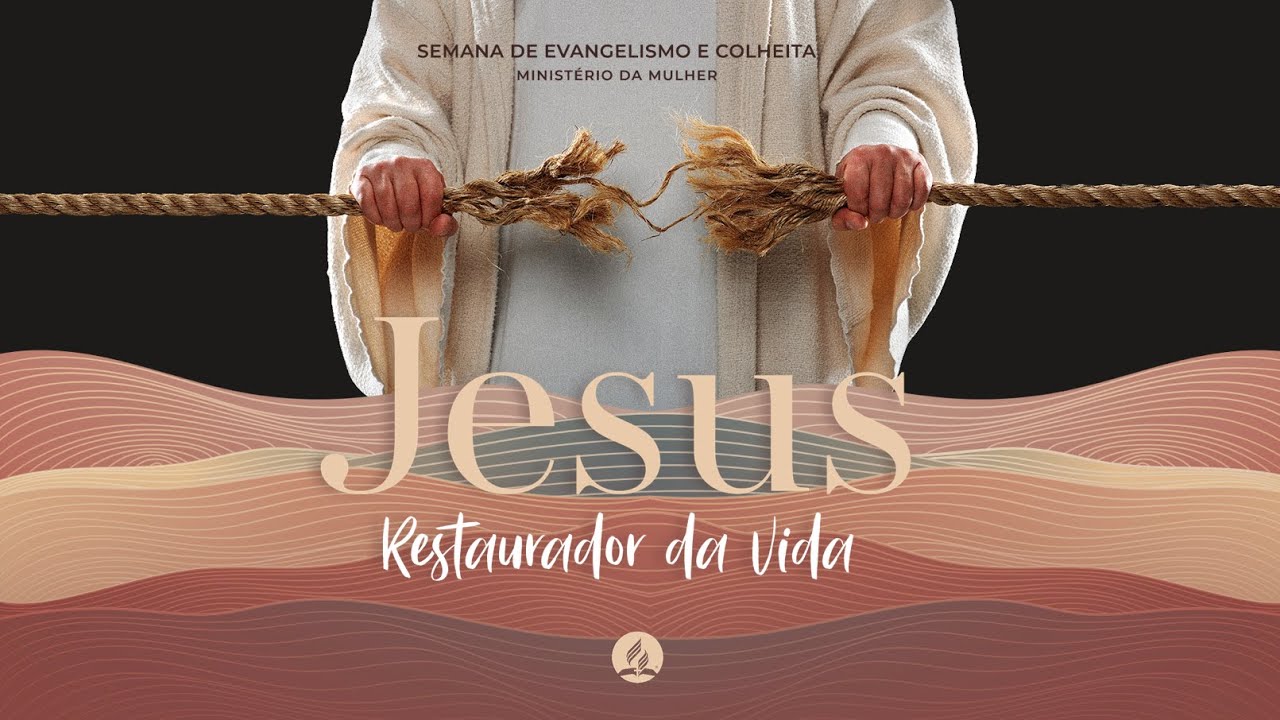 Jesus Restaurador da Vida | Música Tema Oficial Semana de Evangelismo Feminino 2022