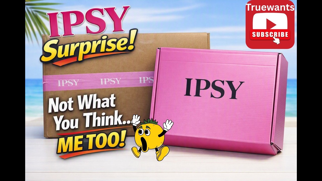 IPSY Surprise! Not What You Think&hellip; ME TOO!