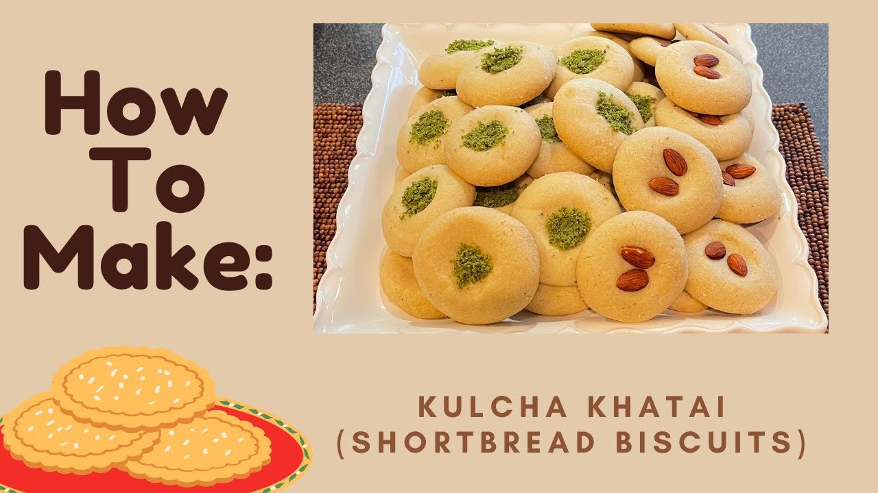 How To Make: Kulcha Khatai (Shortbread Biscuits)