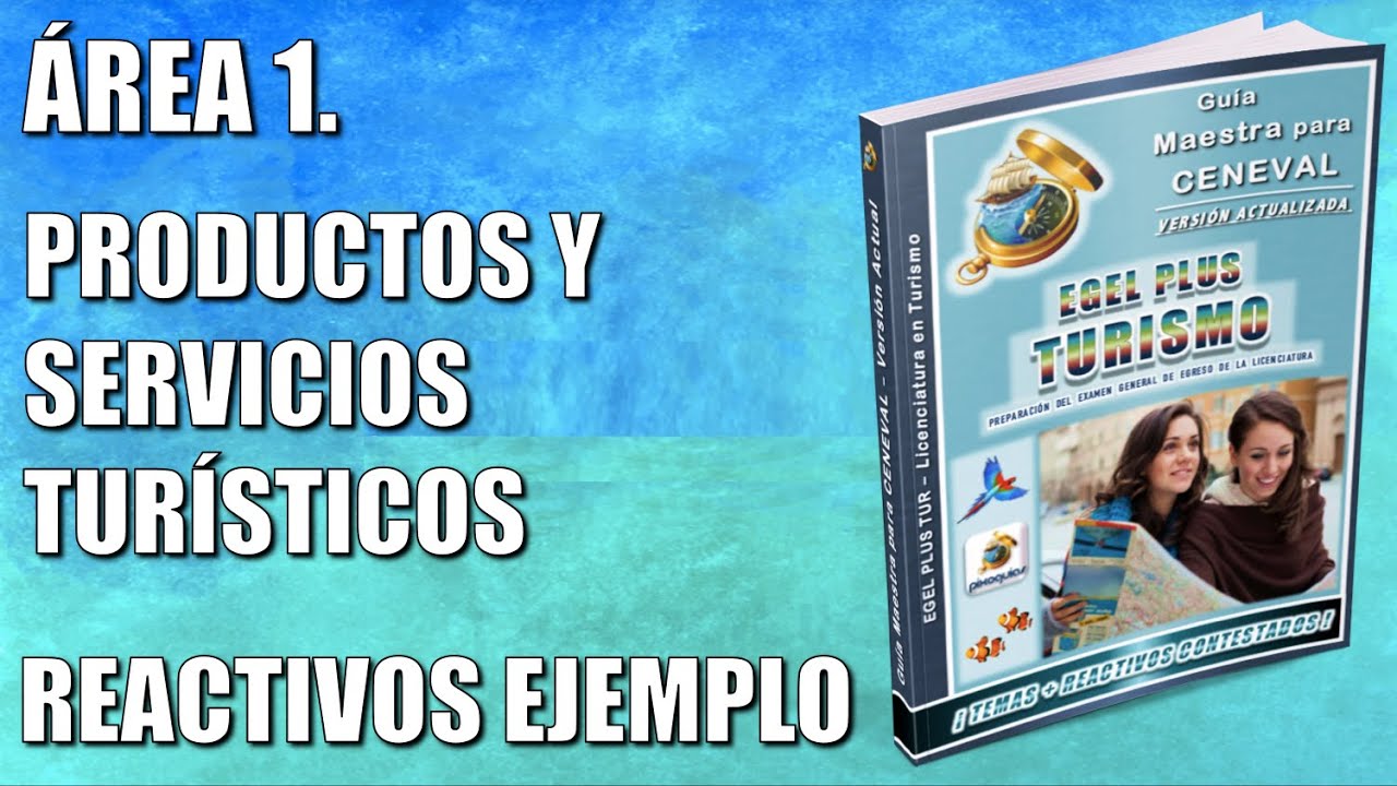 Guia EGEL PLUS TURISMO 2026 – REACTIVOS ÁREA 1 – PRODUCTOS Y SERVICIOS TURÍSTICOS