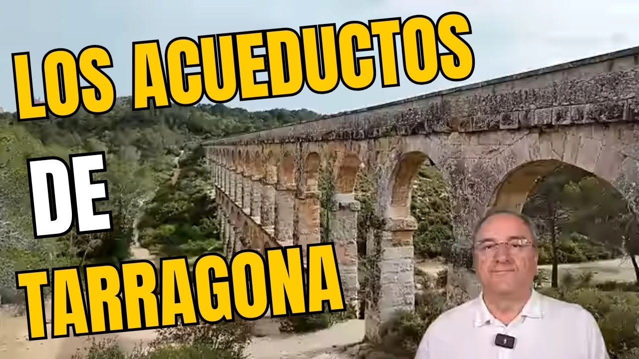 LOS ACUEDUCTOS DE TARRAGONA