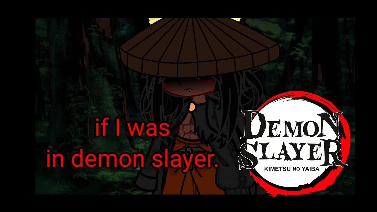 Gacha life kny/ if I was in demon slayer / part 1