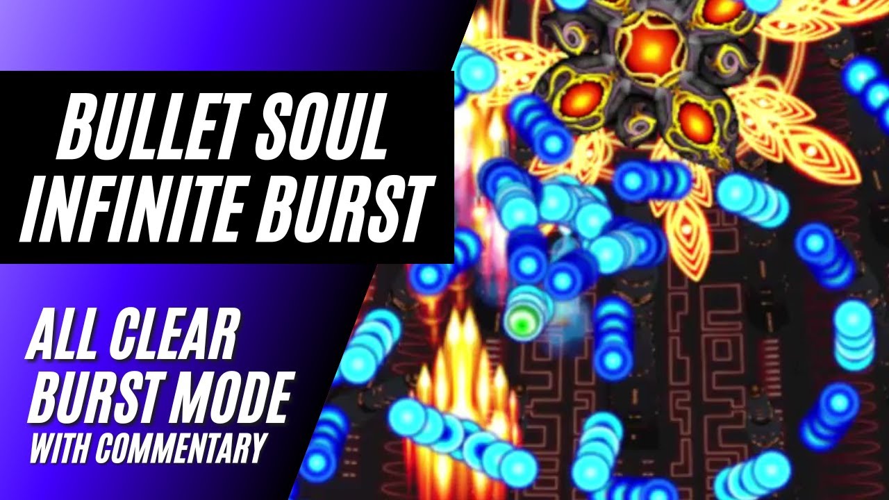 Bullet Soul - Infinite Burst - Burst Mode ALL CLEAR [Zenichi] [with commentary]