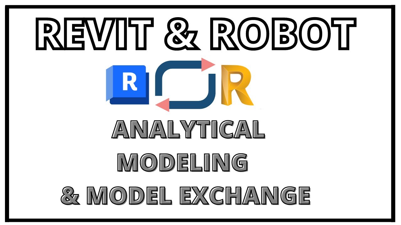 EXPORT REVIT TO ROBOT STRUCTURAL ANALYSIS~ ANALYTICAL & PHYSICAL MODELING NEW APPROACH