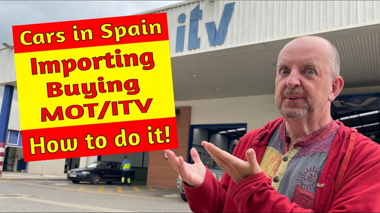 How to Import or Buy a Car in Spain & how to MOT/ITV