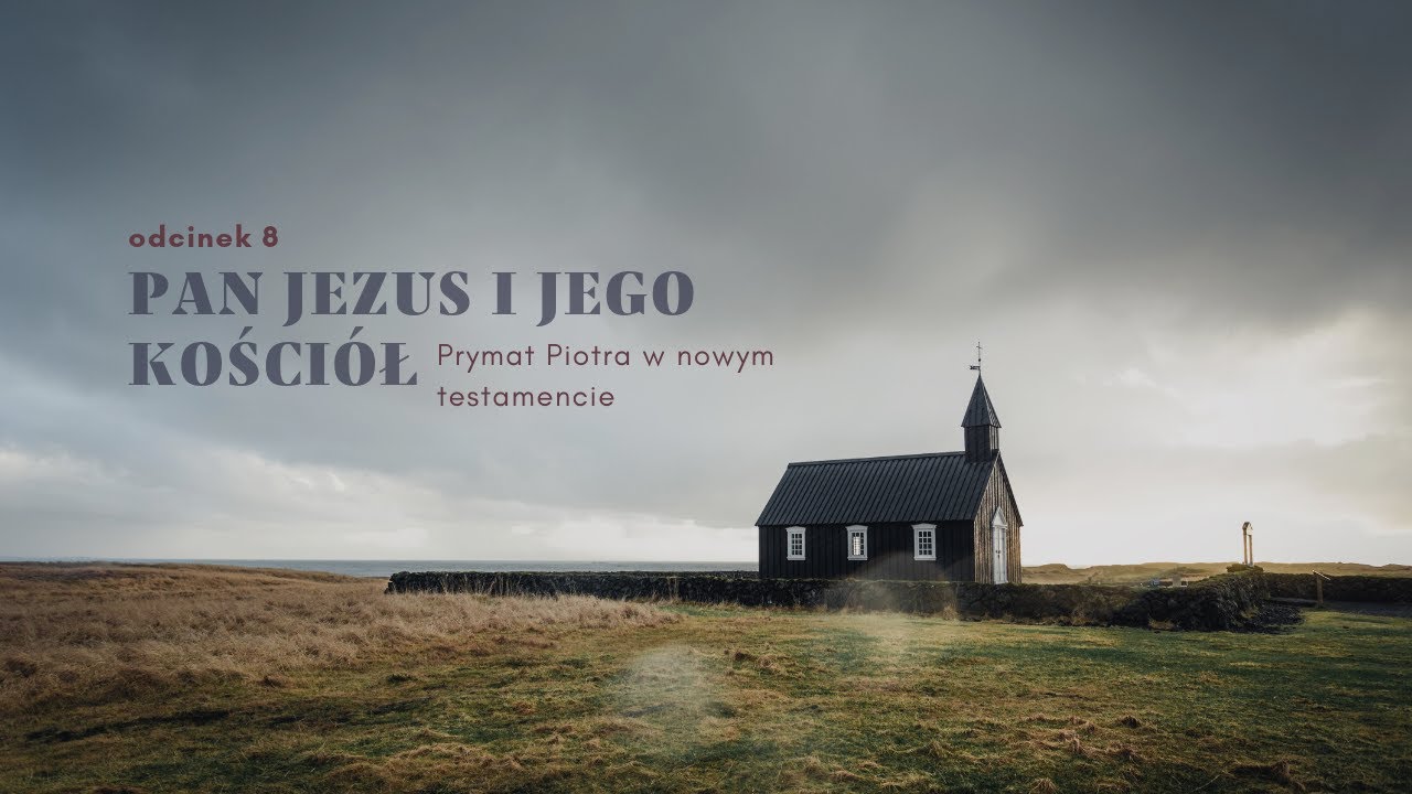 Pan Jezus i Jego kościół [#08] Prymat Piotra w Nowym Testamencie