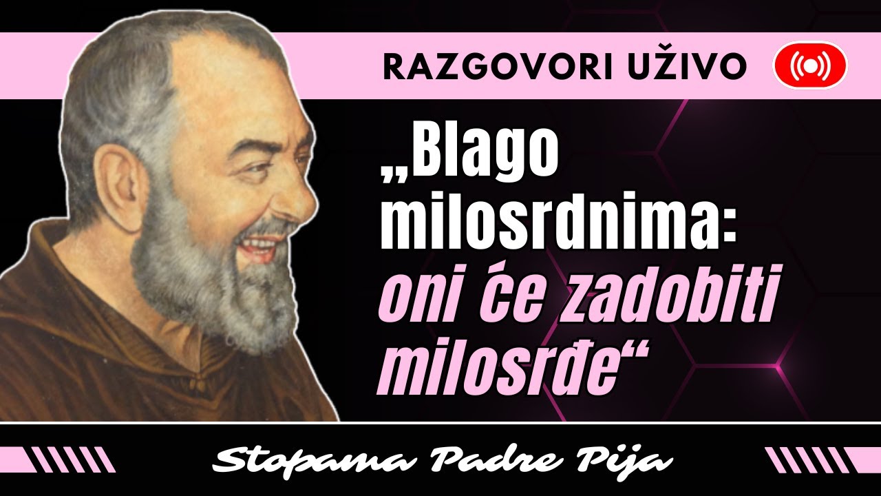 Razgovori uživo: „Blago milosrdnima: oni će zadobiti milosrđe“