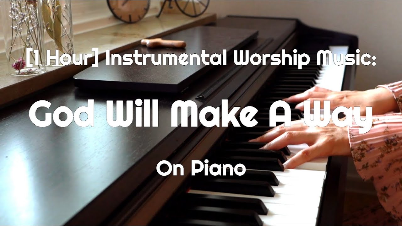 [1 Hour] God Will Make A Way (Don Moen) Christian Piano Instrumental Worship Music/Song for Prayer