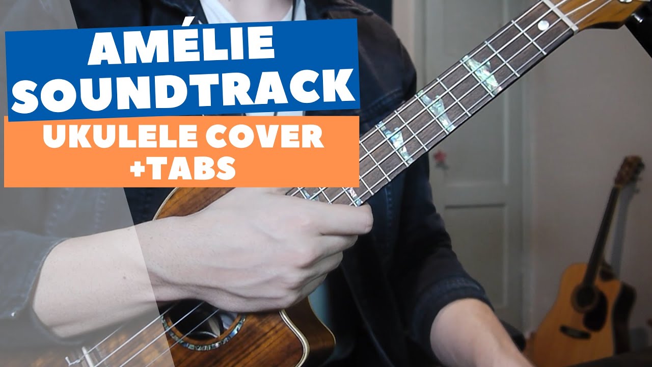 Amélie Soundtrack - Ukulele PlayAlong + free tabs