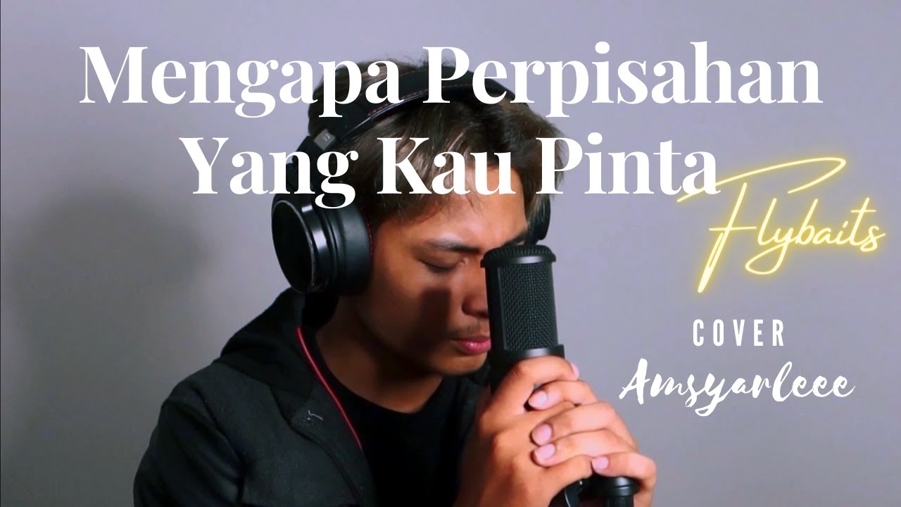 Mengapa Perpisahan Yang Kau Pinta - Flybaits (cover)