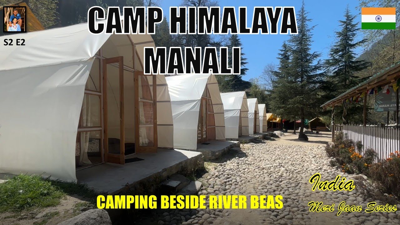 S2 E2 - Camp Himalaya Manali #camphimalaya #camping #manali #himachal #himachalpradesh #love4travel