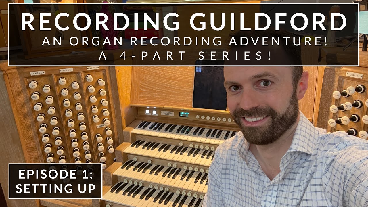 ☕ Recording Guildford Cathedral Organ | Setting up Microphones and Cameras | Ep. 1 of 4