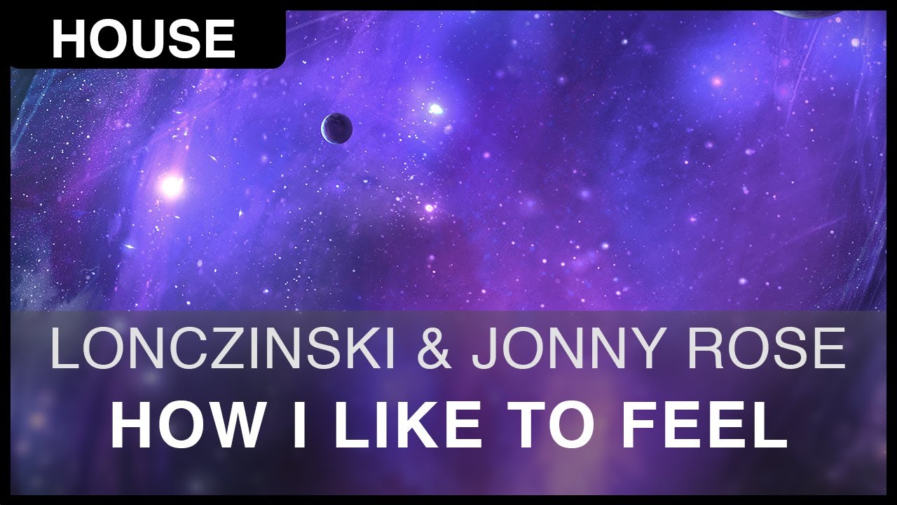 [House] Lonczinski - How I Like To Feel (feat. Jonny Rose) [FREE]