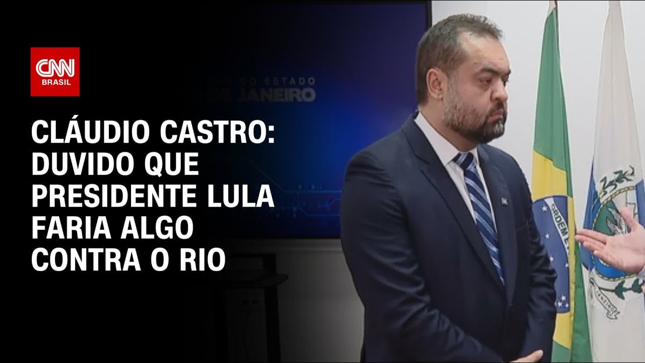 Duvido que presidente Lula faria algo contra o Rio, diz governador do Rio &agrave; CNN | CNN 360&deg;