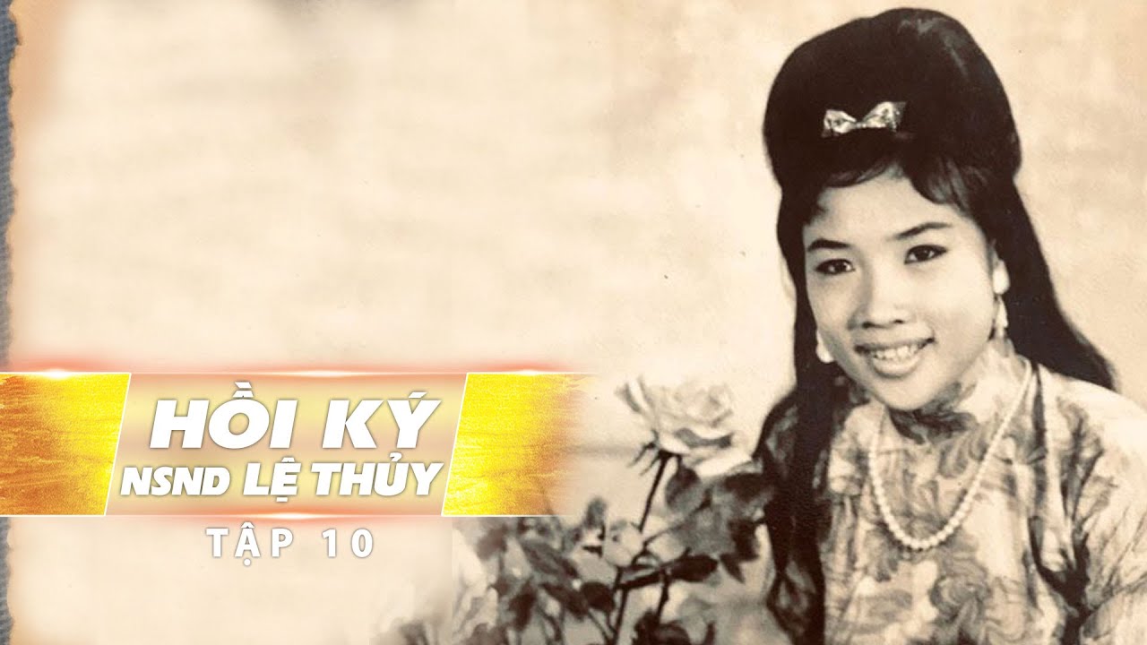 Hồi Ký Lệ Thủy Tập 10 | Kể Lại Kỹ Xảo Sân Khấu Kim Chung Thập Niên 70
