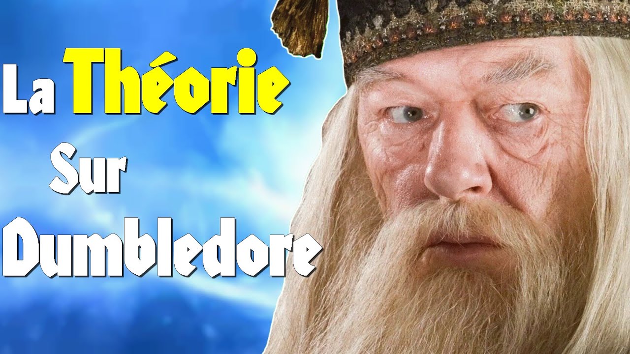 HARRY POTTER - La Théorie sur DUMBLEDORE