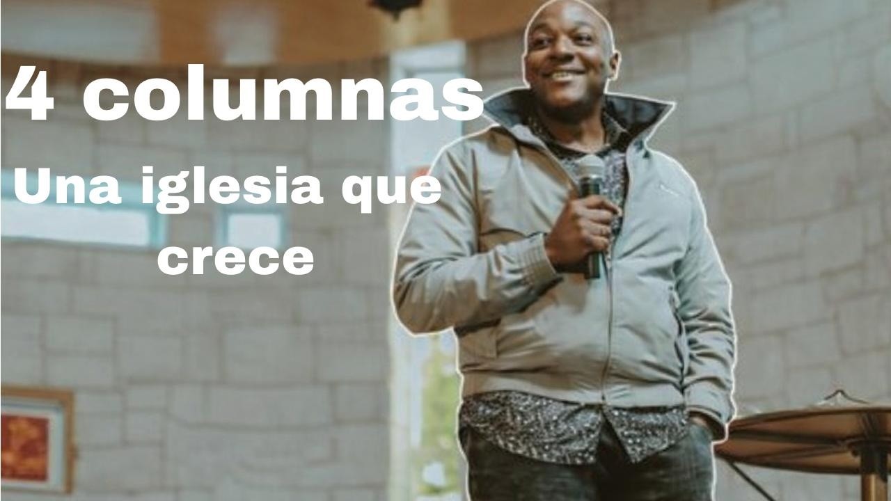 Las 4 columnas de una iglesia que crece