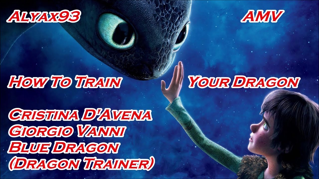 [Dragon Trainer AMV] Cristina D'Avena ft. Giorgio Vanni - Blue Dragon (Testo)