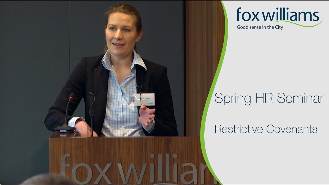 Spring HR  Seminar Chapter 2: Restrictive covenants update - Fox Williams LLP