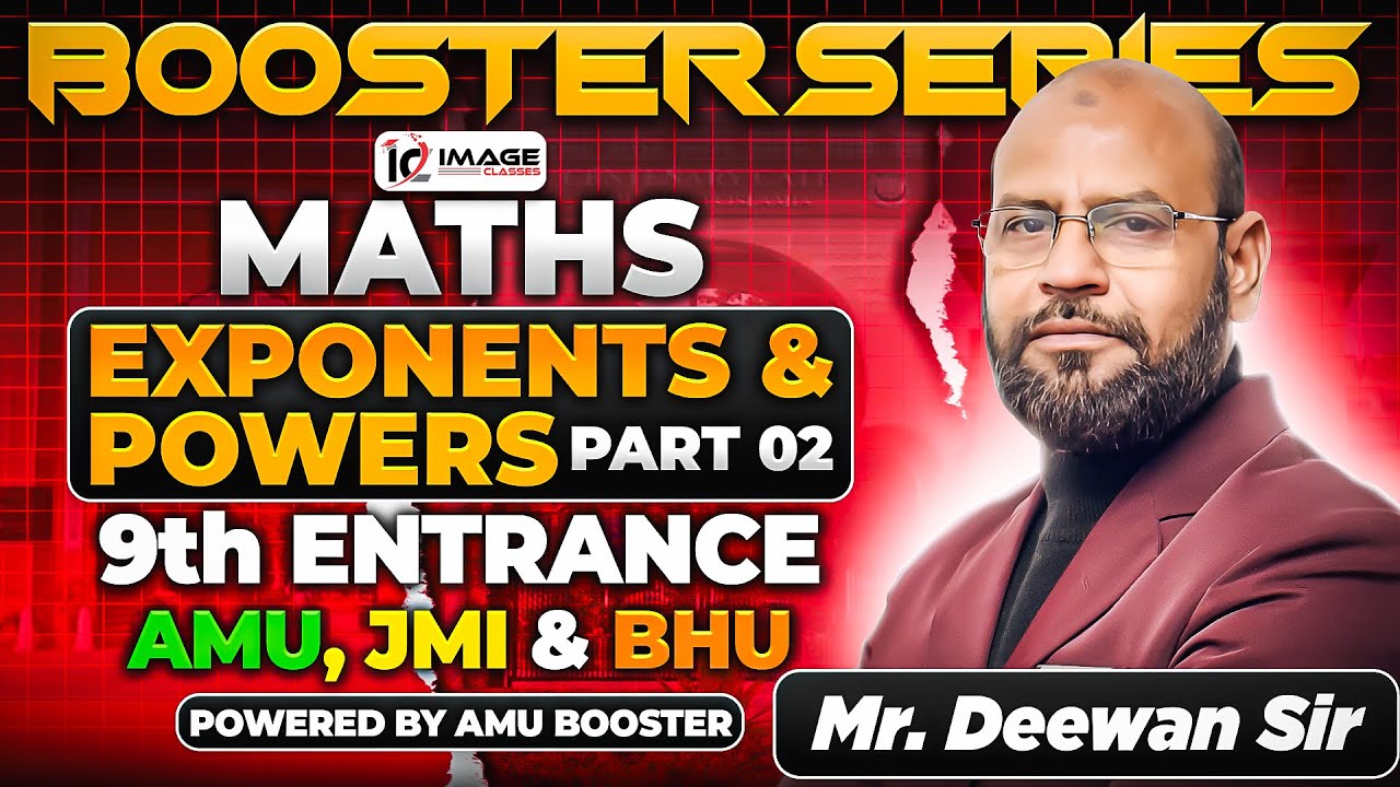 Exponents and Power- 2 | Maths | PYQs | 9th Entrance | By Deewan Sir | Booster Series