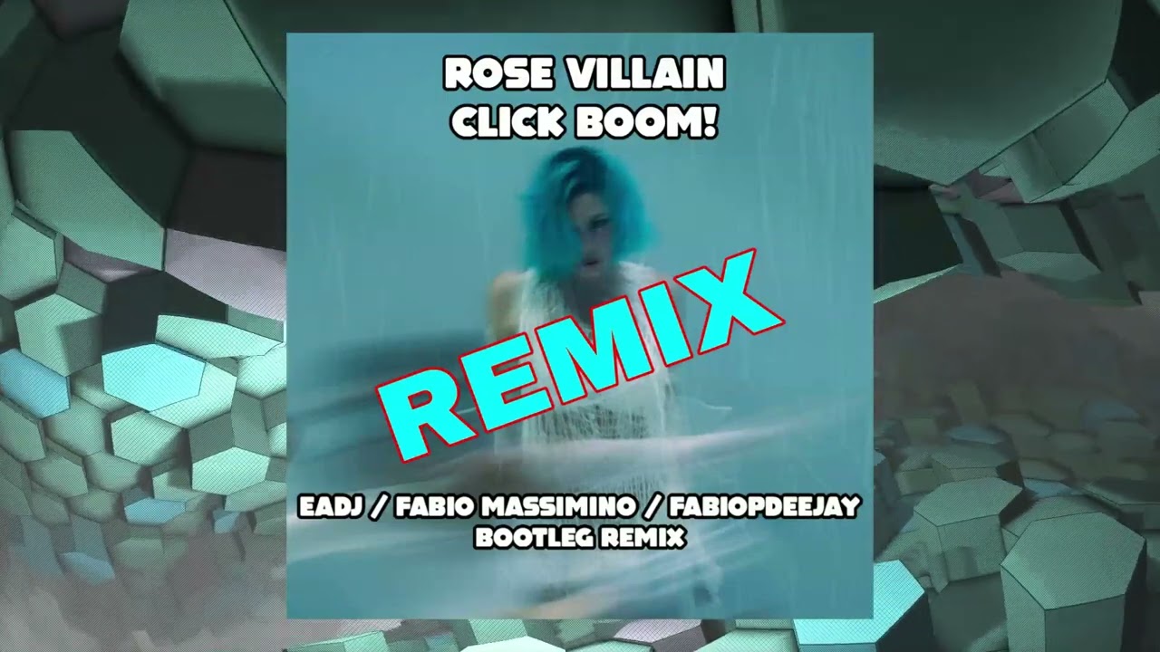 ROSE VILLAIN - CLICK BOOM  (EADJ   FABIO MASSIMINO   FABIOPDEEJAY   BOOTLEG REMIX) Sanremo 2024