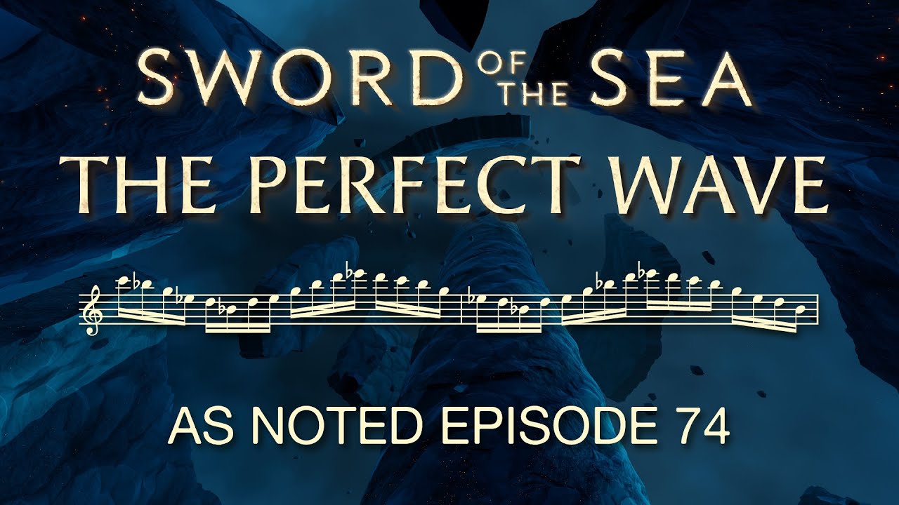 The Perfect Wave - Sword of the Sea - As Noted