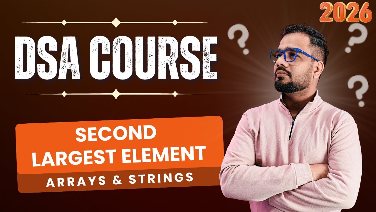 DSA #14 | Arrays & Strings | Second Largest Element in Array