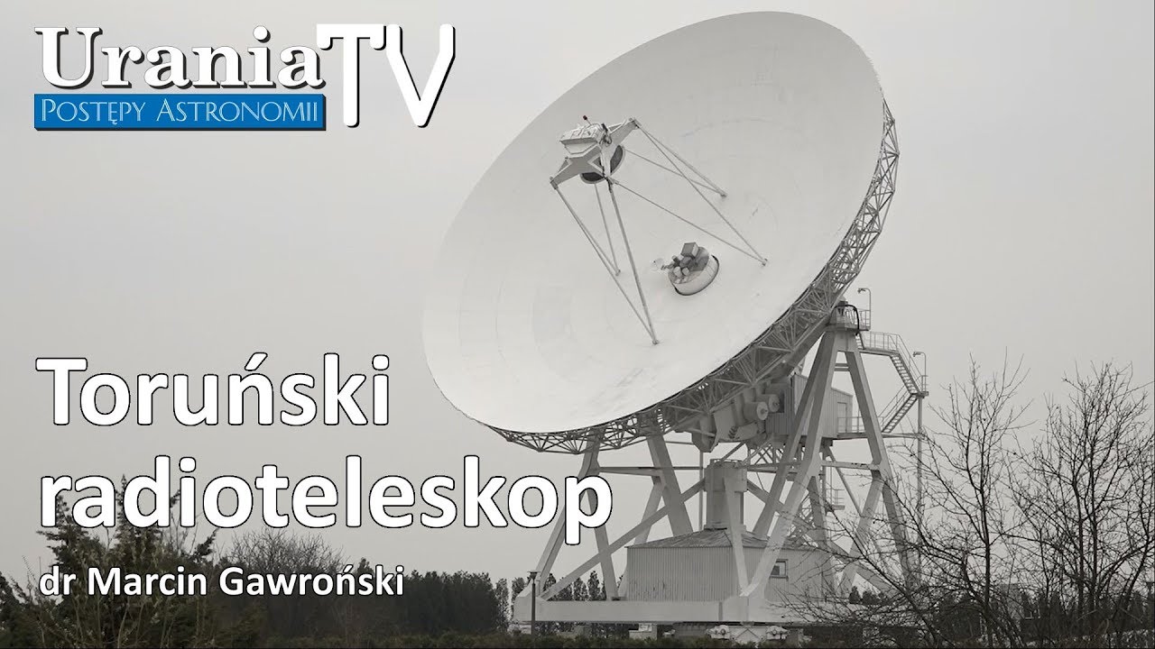 Toruński radioteleskop - UraniaTV #3