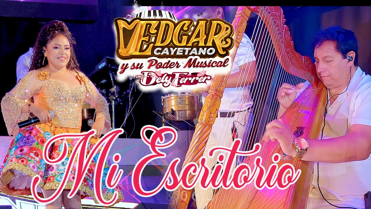 EDGAR CAYETANO Y SU PODER MUSICAL VOZ  DELY FERRER  -MI ESCRITORIO ♫  EN CONCIERTO - 4k™✔