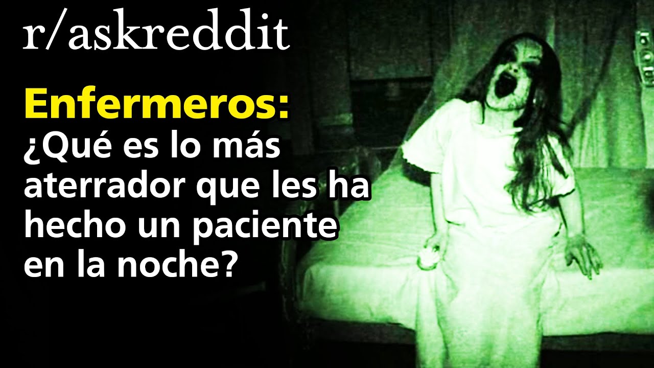 Enfermeros: ¿qué es lo más aterrador que les ha hecho un paciente en la noche?