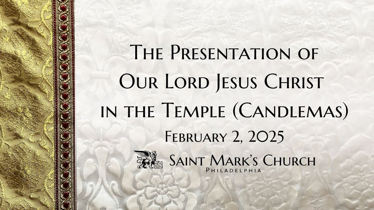 The Presentation of Our Lord Jesus Christ in the Temple (Candlemas) - 2.2.25