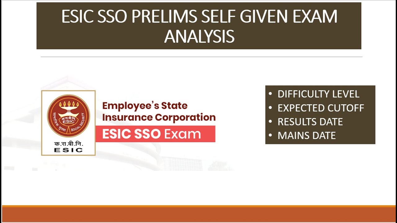 ESIC SSO PRE SELF GIVEN EXAM ANALYSIS | DIFFICULTY LEVEL | EXPECTED CUTOFF | MAINS DATE | RESULTS