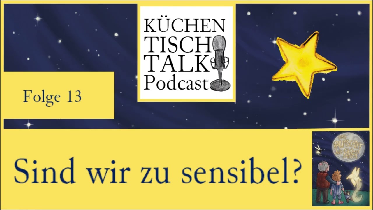 Küchentischtalk-Podcast S02 E13  Sind wir zu sensibel? #kinderbuch  #wachstum #podcast