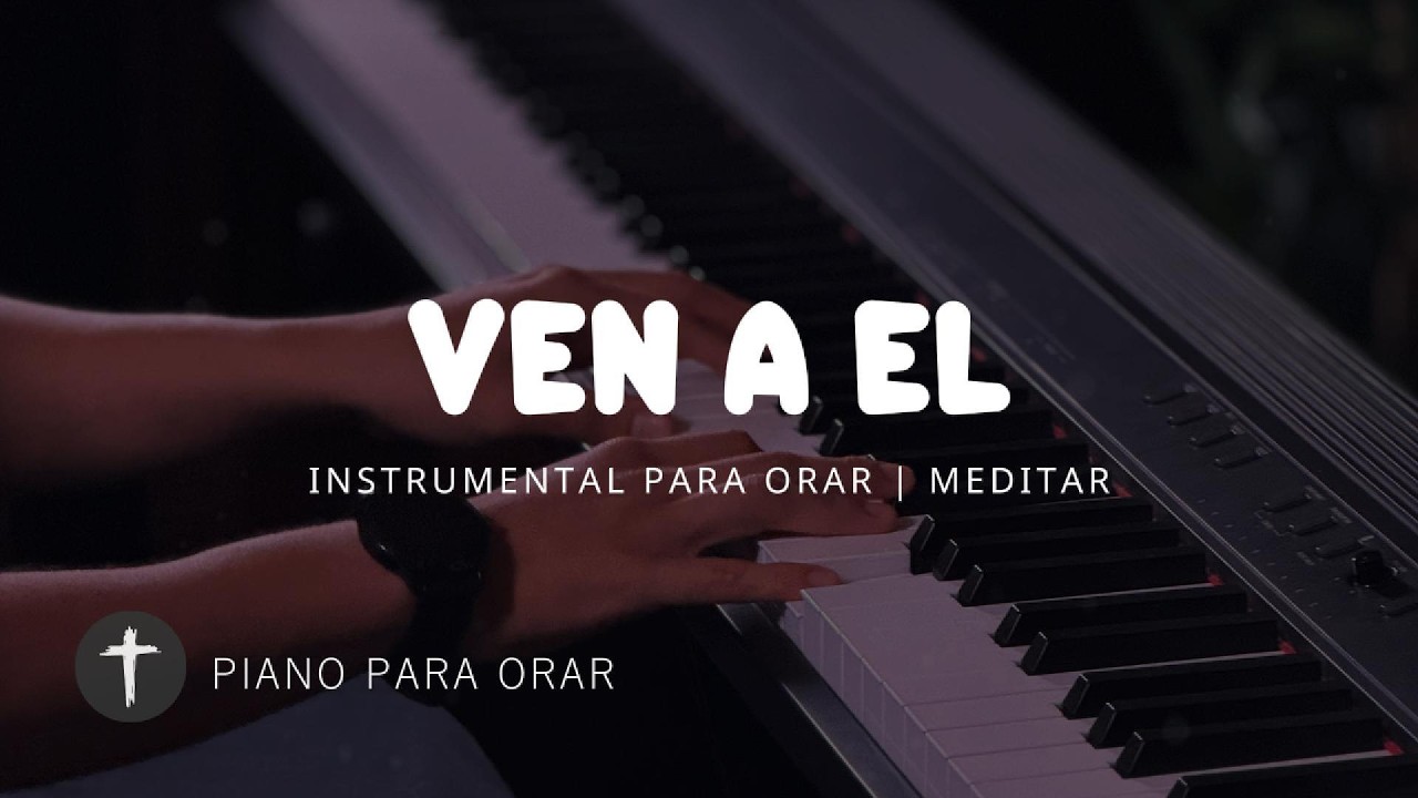 MUSICA INSTRUMENTAL PARA ORAR - ALABANZA DE ADORACIÓN - PIANO ADORACION - TE ADORAMOS