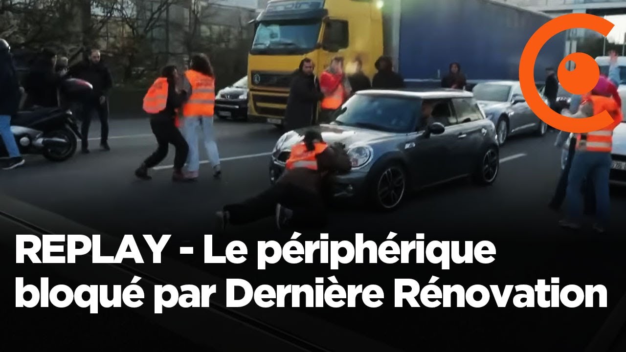 REPLAY - Le périphérique bloqué par les militants de « Dernière Rénovation »