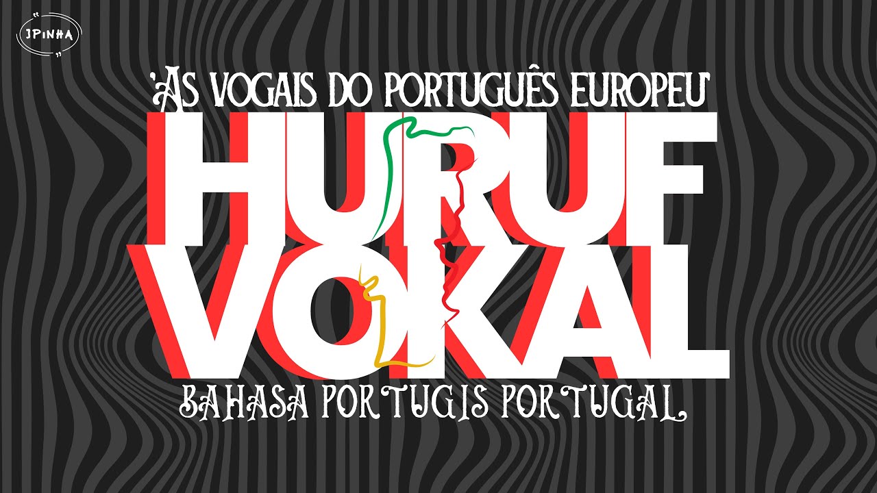 🇵🇹🇮🇩 HURUF VOKAL BAHASA PORTUGIS PORTUGAL I As vogais do português europeu
