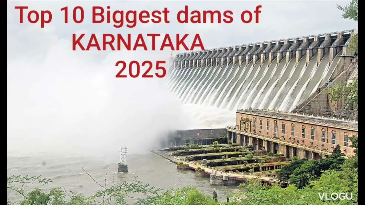 TOP 10 BIGGEST DAMS OF KARNATAKA 2025 DETAILS