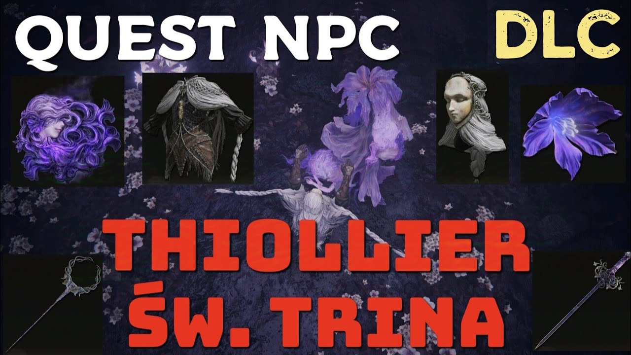 QUEST NPC - THIOLLIER i ŚW. TRINA - PORADNIK | SHADOW OF THE ERDTREE DLC